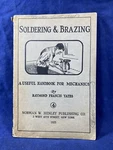1925 Soldering & Brazing Handbook - Raymond Francis Yates 137 Pages. Fixed Price $19.00.